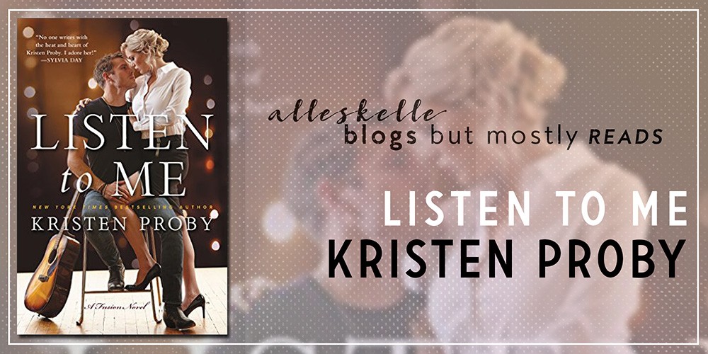 ★BOOK REVIEW + EXCERPT + GIVEAWAY★Listen to Me by Kristen Proby