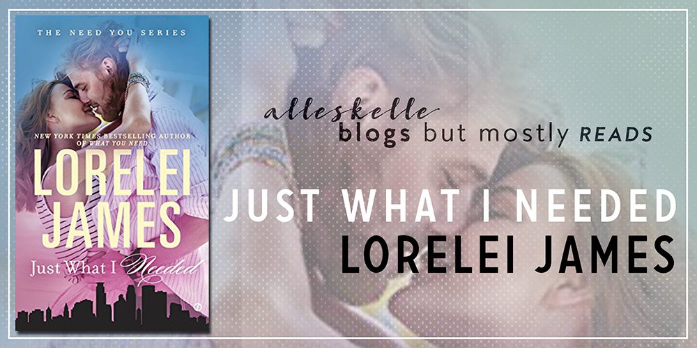 ★BOOK REVIEW★ Just What I Needed by Lorelei James