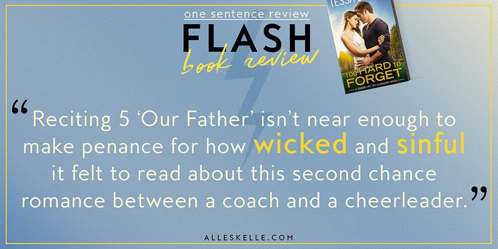 FLASH BOOK REVIEW-04-⎜Too Hard To Forget by Tessa Bailey