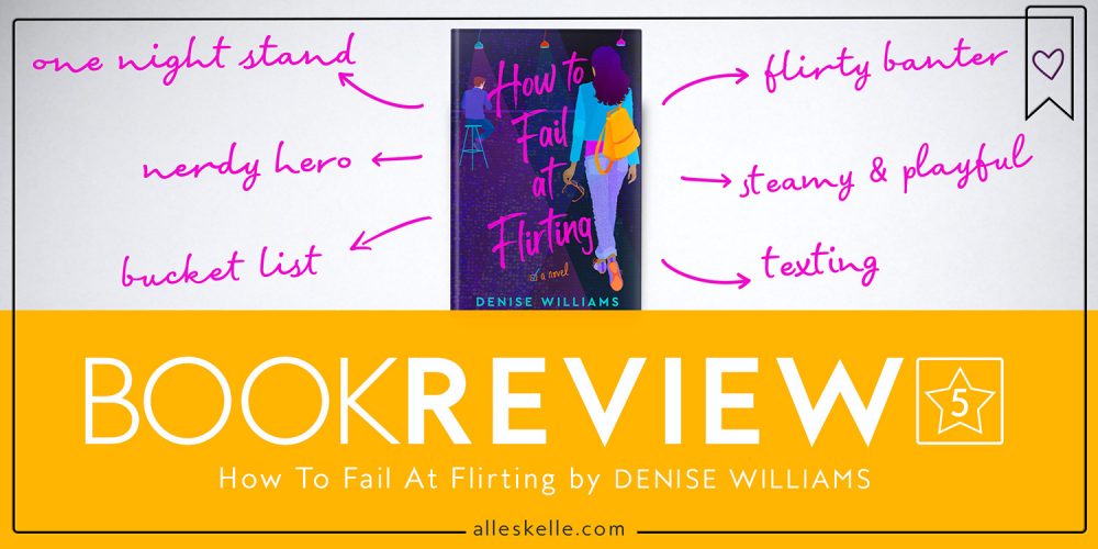 BOOK REVIEW⎜How To Fail At Flirting by Denise Williams