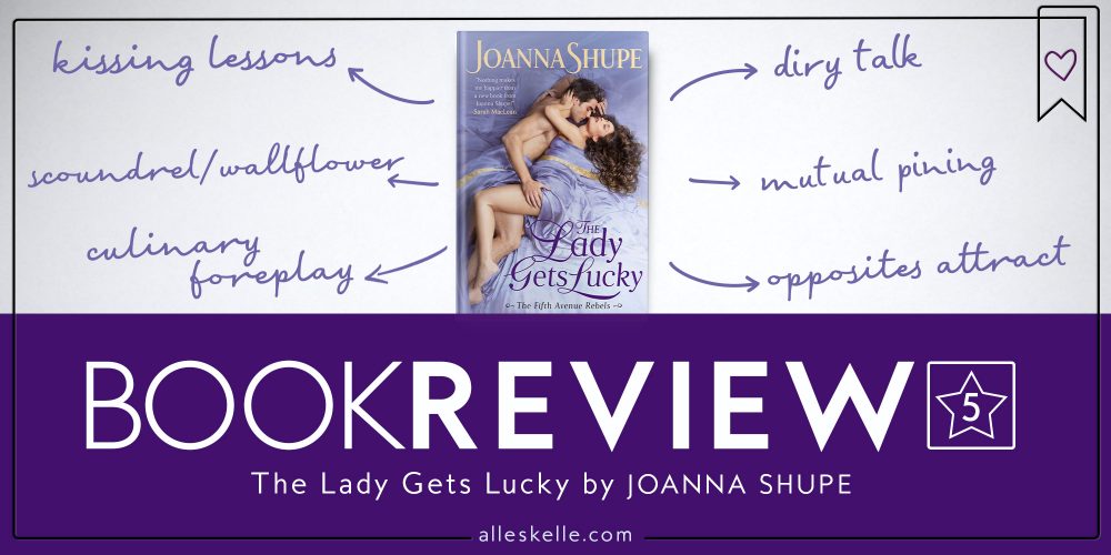 Book Review ⎜The Lady Gets Lucky by Joanna Shupe